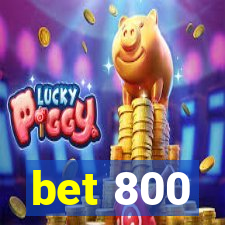 bet 800